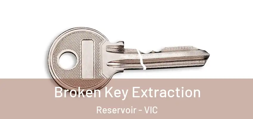 Broken Key Extraction Reservoir - VIC