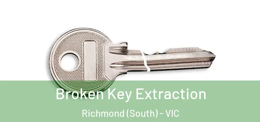  Broken Key Extraction Richmond (South) - VIC