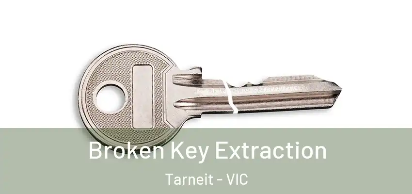 Broken Key Extraction Tarneit - VIC