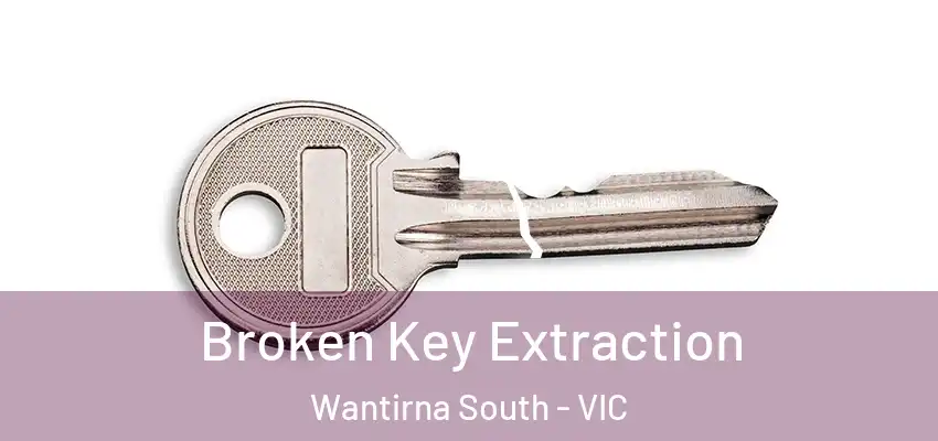 Broken Key Extraction Wantirna South - VIC