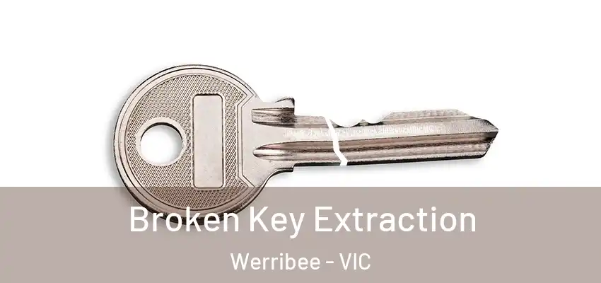 Broken Key Extraction Werribee - VIC