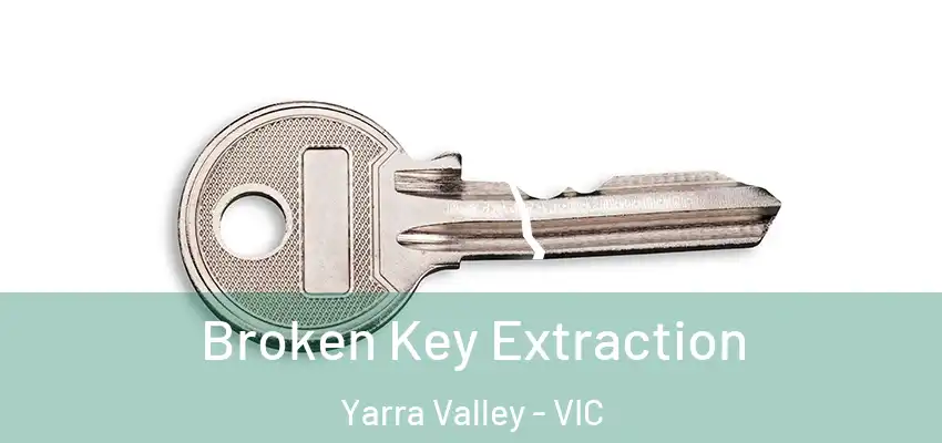 Broken Key Extraction Yarra Valley - VIC