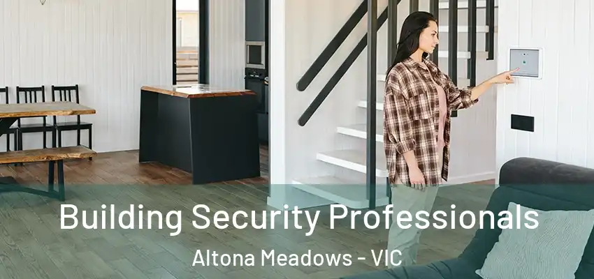Building Security Professionals Altona Meadows - VIC
