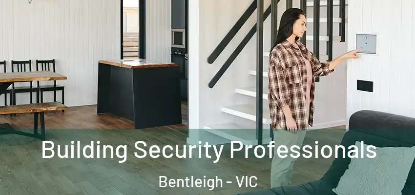 Building Security Professionals Bentleigh - VIC