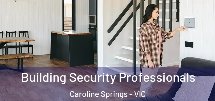 Building Security Professionals Caroline Springs - VIC