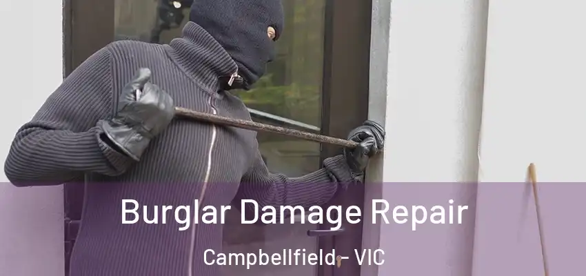 Burglar Damage Repair Campbellfield - VIC