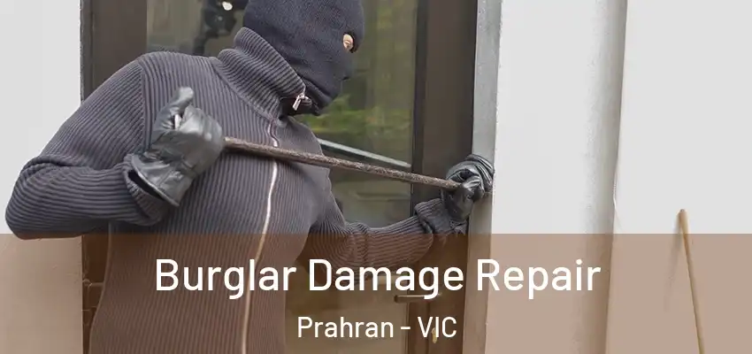  Burglar Damage Repair Prahran - VIC