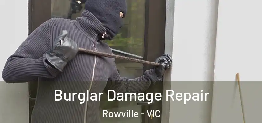 Burglar Damage Repair Rowville - VIC