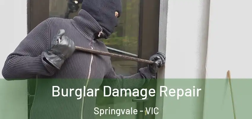  Burglar Damage Repair Springvale - VIC
