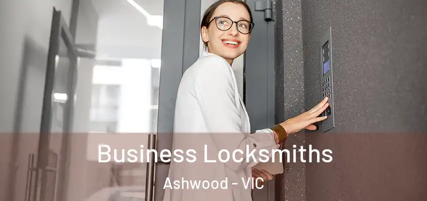 Business Locksmiths Ashwood - VIC