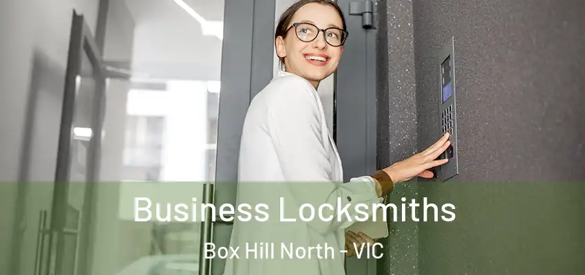 Business Locksmiths Box Hill North - VIC