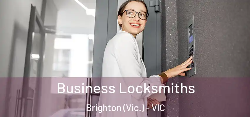 Business Locksmiths Brighton (Vic.) - VIC