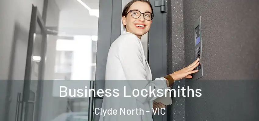 Business Locksmiths Clyde North - VIC