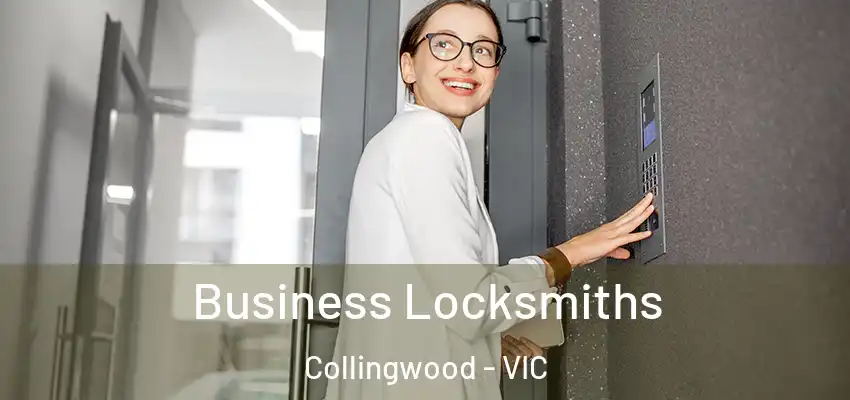 Business Locksmiths Collingwood - VIC