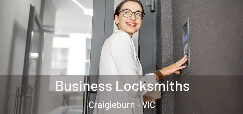 Business Locksmiths Craigieburn - VIC