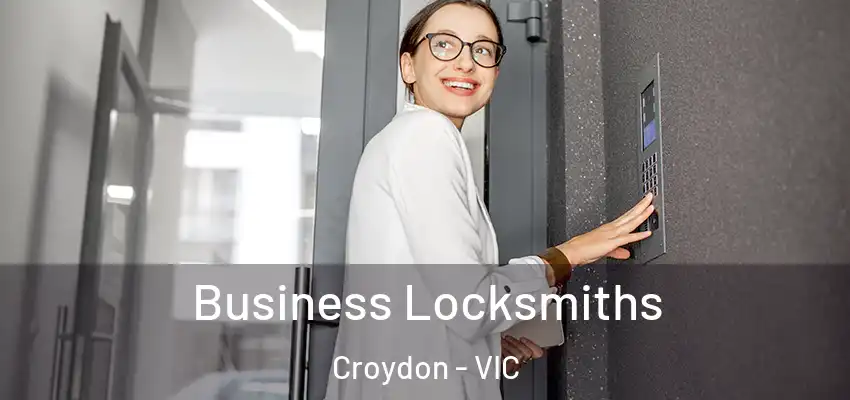 Business Locksmiths Croydon - VIC