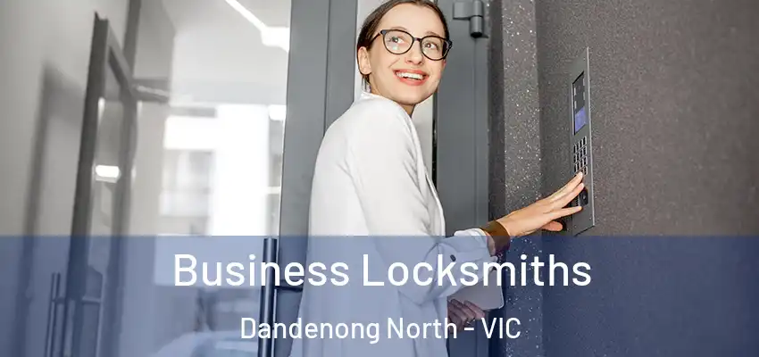  Business Locksmiths Dandenong North - VIC