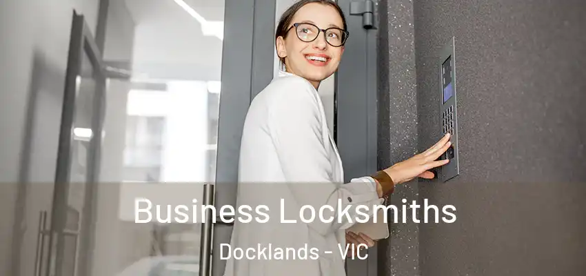 Business Locksmiths Docklands - VIC