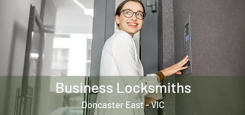 Business Locksmiths Doncaster East - VIC