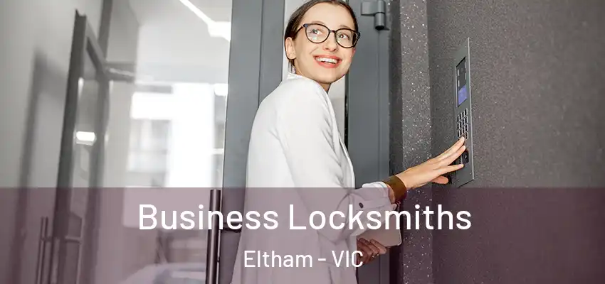 Business Locksmiths Eltham - VIC