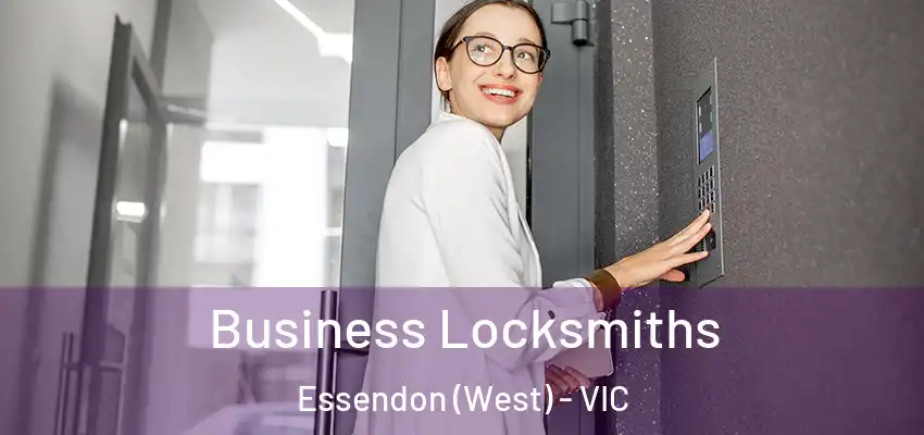 Business Locksmiths Essendon (West) - VIC
