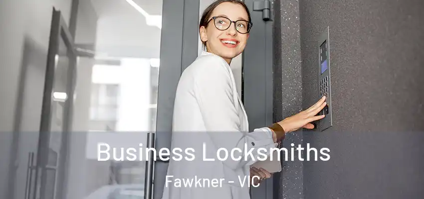 Business Locksmiths Fawkner - VIC