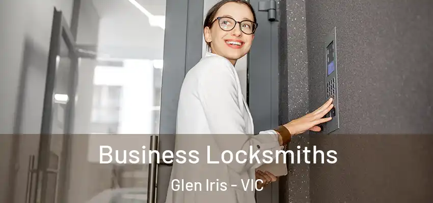 Business Locksmiths Glen Iris - VIC