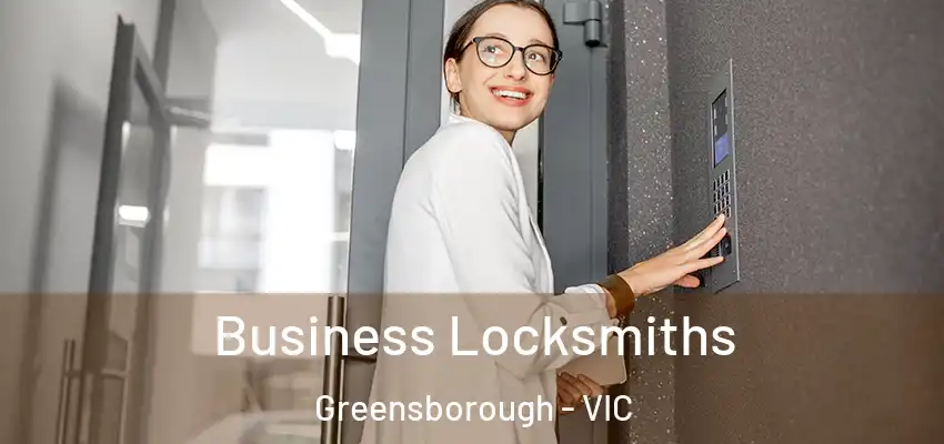 Business Locksmiths Greensborough - VIC