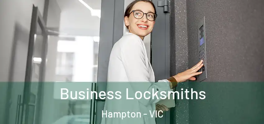 Business Locksmiths Hampton - VIC