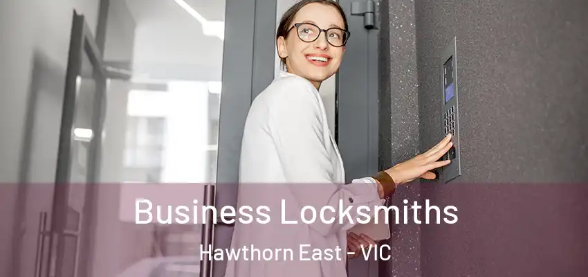  Business Locksmiths Hawthorn East - VIC