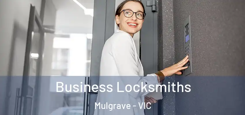 Business Locksmiths Mulgrave - VIC