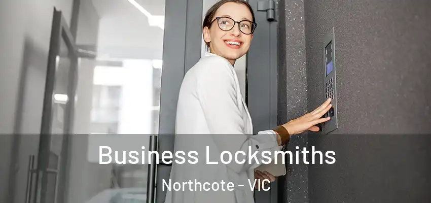 Business Locksmiths Northcote - VIC