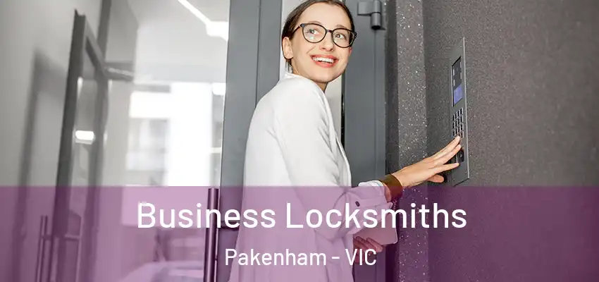 Business Locksmiths Pakenham - VIC