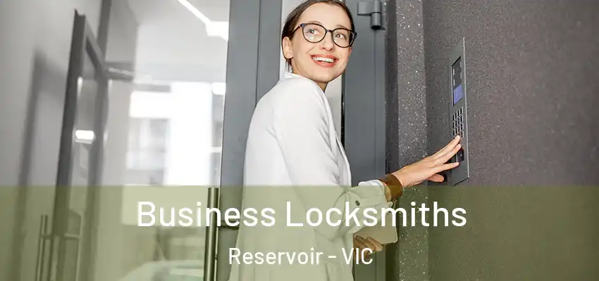 Business Locksmiths Reservoir - VIC