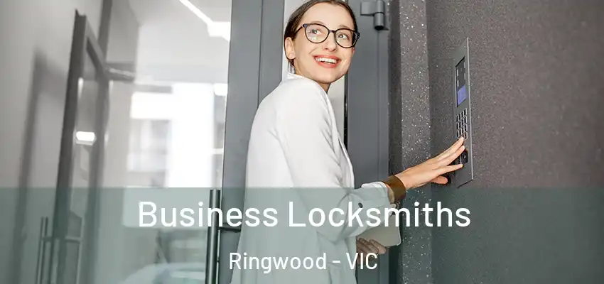 Business Locksmiths Ringwood - VIC