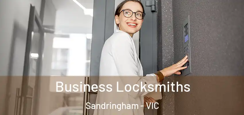 Business Locksmiths Sandringham - VIC