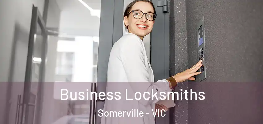 Business Locksmiths Somerville - VIC