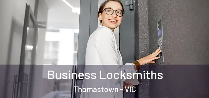 Business Locksmiths Thomastown - VIC