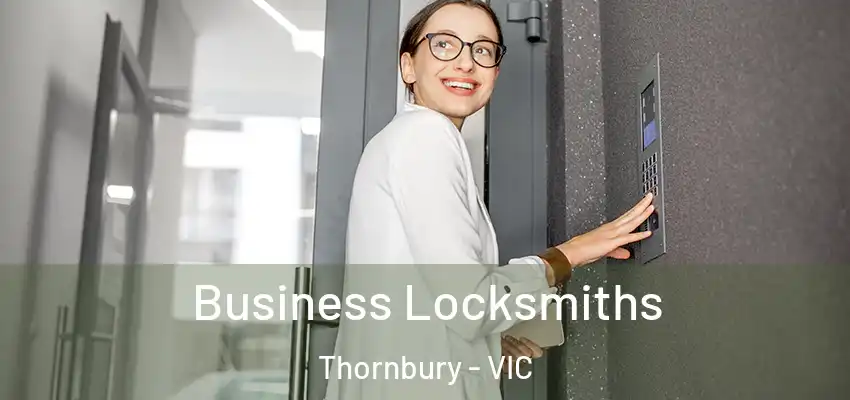 Business Locksmiths Thornbury - VIC