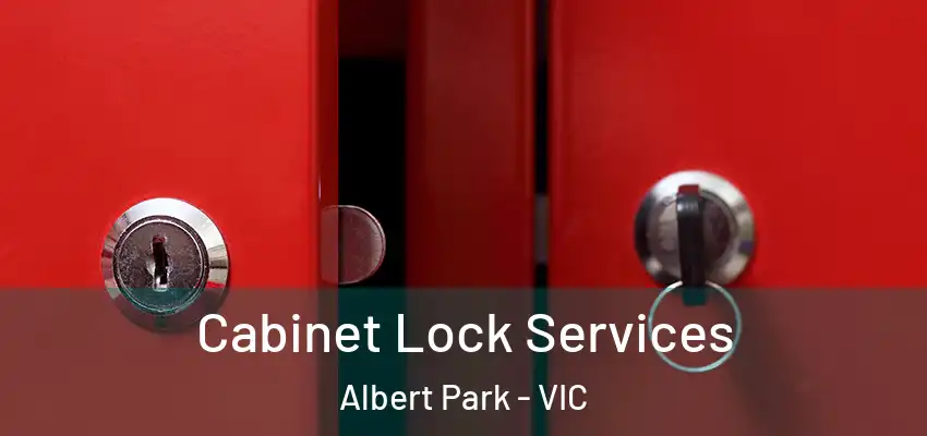 Cabinet Lock Services Albert Park - VIC
