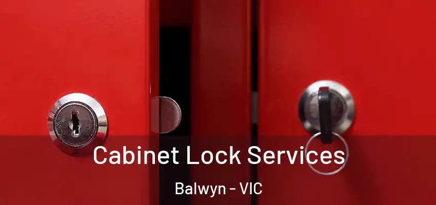 Cabinet Lock Services Balwyn - VIC