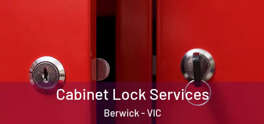 Cabinet Lock Services Berwick - VIC