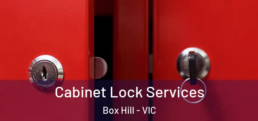 Cabinet Lock Services Box Hill - VIC
