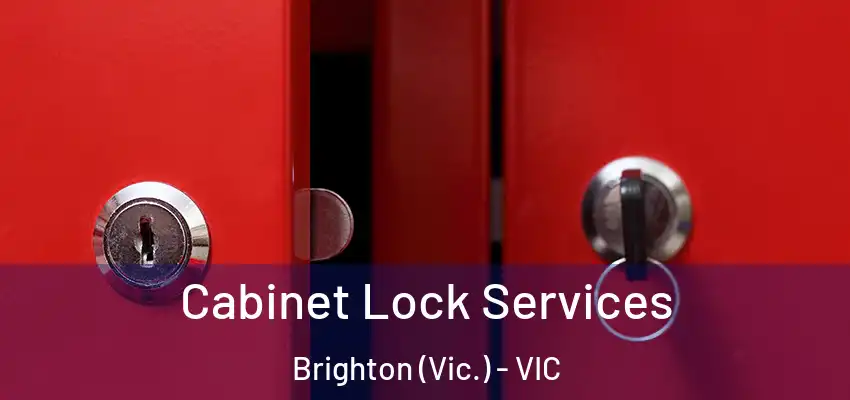 Cabinet Lock Services Brighton (Vic.) - VIC