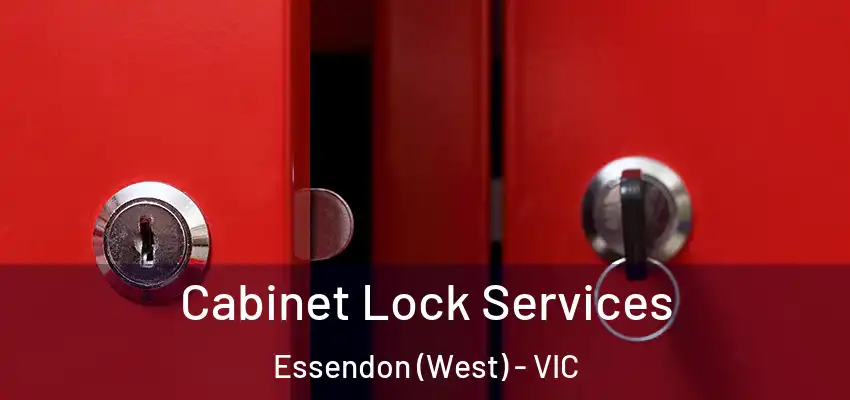 Cabinet Lock Services Essendon (West) - VIC