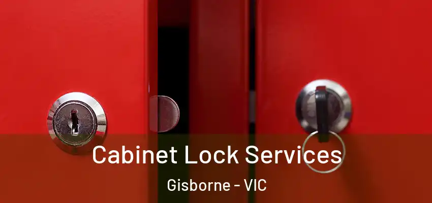 Cabinet Lock Services Gisborne - VIC