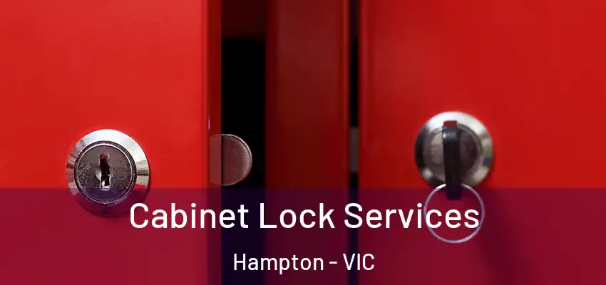  Cabinet Lock Services Hampton - VIC