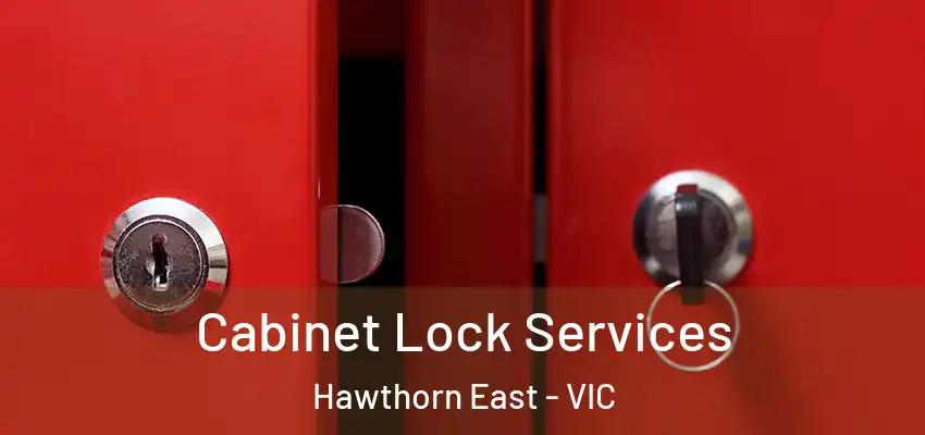 Cabinet Lock Services Hawthorn East - VIC