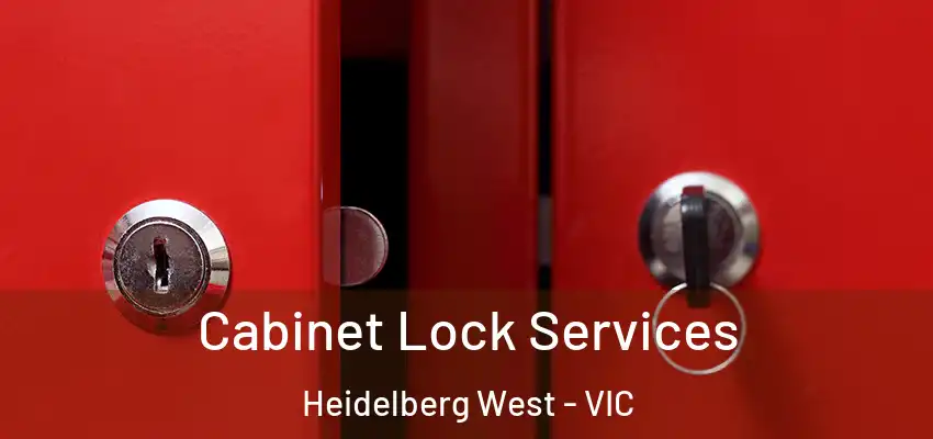 Cabinet Lock Services Heidelberg West - VIC