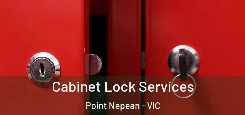 Cabinet Lock Services Point Nepean - VIC